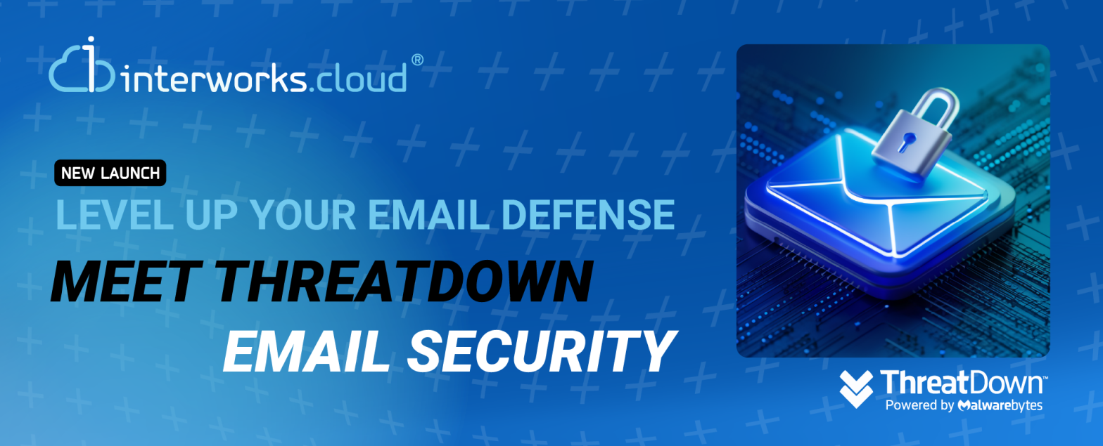 New Product Available: ThreatDown Email Security - Level Up Your Email Defense
