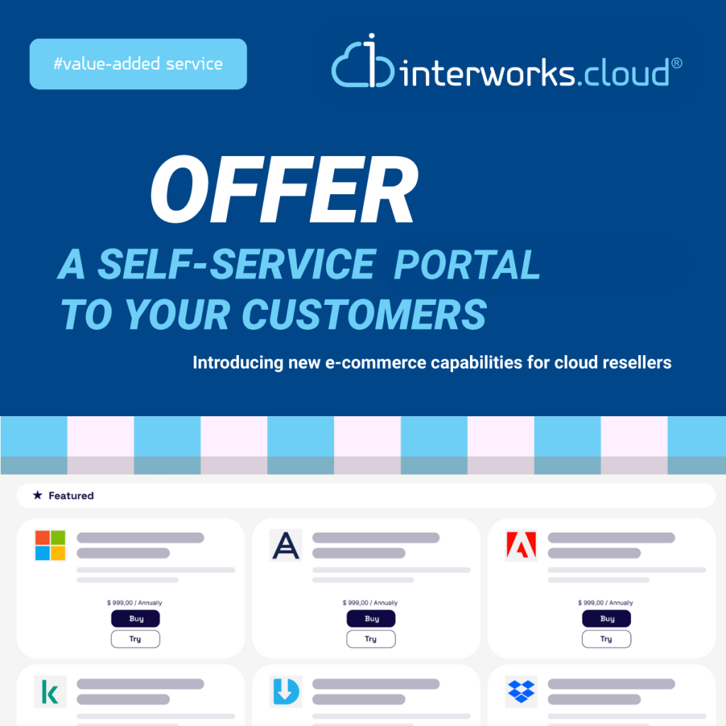 Your Digital Front Door to Growth: How interworks.cloud’s Self-Service Portal Helps Partners Sell Smarter 1